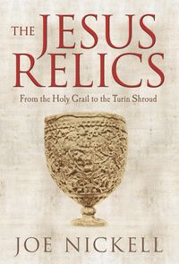 Produktbild: Nickell, J: The Jesus Relics