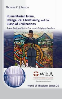 Produktbild: Humanitarian Islam, Evangelical Christianity, and the Clash of Civilizations
