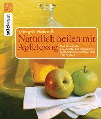 Produktbild: Nat&uuml;rlich heilen mit Apfelessig