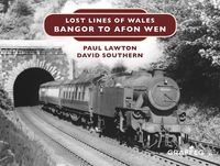 Produktbild: Lost Lines of Wales: Bangor to Afon Wen