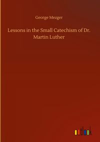 Produktbild: Lessons in the Small Catechism of Dr. Martin Luther