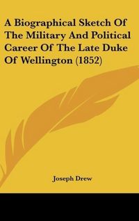 Produktbild: Drew, J: Biographical Sketch Of The Military And Political C