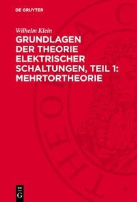 Produktbild: Grundlagen der Theorie elektrischer Schaltungen, Teil 1: Mehrtortheorie