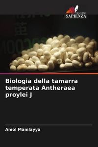 Produktbild: Biologia della tamarra temperata Antheraea proylei J