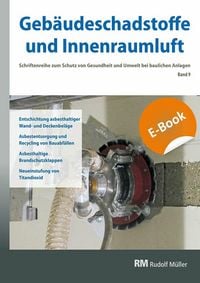 Produktbild: Geb&auml;udeschadstoffe und Innenraumluft, Band 9: Entschichtung asbesthaltiger Wand- und Deckenbel&auml;ge, Asbestentsorgung - E-Book (PDF)