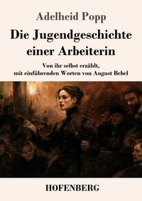 Produktbild: Die Jugendgeschichte einer Arbeiterin