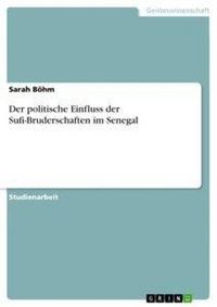Produktbild: Der politische Einfluss der Sufi-Bruderschaften im Senegal