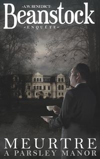 Bild vom Artikel Beanstock enquête - Meurtre à Parsley Manor (1) - Un cosy mystery vom Autor A.W. Benedict