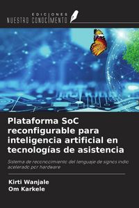 Produktbild: Plataforma SoC reconfigurable para inteligencia artificial en tecnolog&iacute;as de asistencia