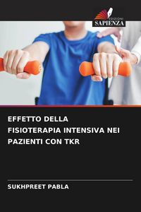 Produktbild: EFFETTO DELLA FISIOTERAPIA INTENSIVA NEI PAZIENTI CON TKR