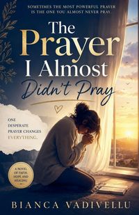 Produktbild: The Prayer I Almost Didn't Pray