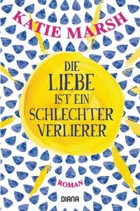 Bild vom Artikel Die Liebe ist ein schlechter Verlierer vom Autor Katie Marsh