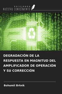 Produktbild: Degradaci&oacute;n De La Respuesta En Magnitud Del Amplificador De Operaci&oacute;n Y Su Correcci&oacute;n
