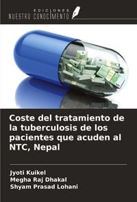 Produktbild: Coste del tratamiento de la tuberculosis de los pacientes que acuden al NTC, Nepal