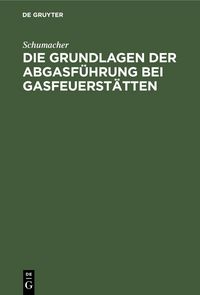 Produktbild: Die Grundlagen der Abgasf&uuml;hrung bei Gasfeuerst&auml;tten