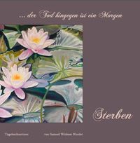 Produktbild: &hellip; der Tod hingegen ist ein Morgen / Sterben
