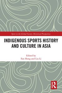 Produktbild: Indigenous Sports History and Culture in Asia