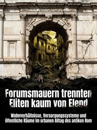 Produktbild: Forumsmauern trennten Eliten kaum von Elend