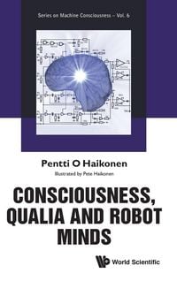Produktbild: CONSCIOUSNESS, QUALIA AND ROBOT MINDS