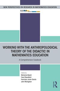 Produktbild: Working with the Anthropological Theory of the Didactic in Mathematics Education