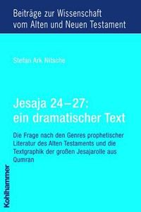 Jesaja 24 - 27: ein dramatischer Text Stefan Ark Nitsche
