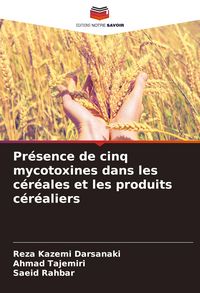 Produktbild: Pr&eacute;sence de cinq mycotoxines dans les c&eacute;r&eacute;ales et les produits c&eacute;r&eacute;aliers