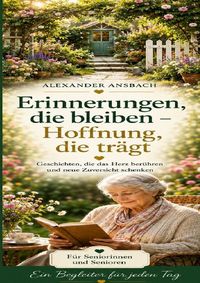 Produktbild: Erinnerungen, die bleiben - Hoffnung die tr&auml;gt