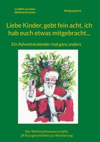 Produktbild: Liebe Kinder, gebt fein acht, ich hab euch etwas mitgebracht...