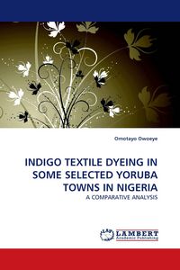 Produktbild: Indigo Textile Dyeing in Some Selected Yoruba Towns in Nigeria