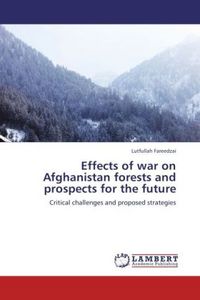 Produktbild: Fareedzai, L: Effects of war on Afghanistan forests and pros