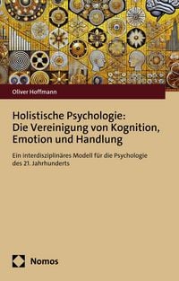 Produktbild: Holistische Psychologie: Die Vereinigung von Kognition, Emotion und Handlung