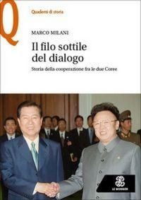 Produktbild: Il file sottile del dialogo. Storia della cooperazione tra le due Coree