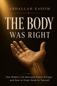 Produktbild: THE BODY WAS RIGHT : How Modern Life Betrayed Human Biology - and How to Come Home to Yourself