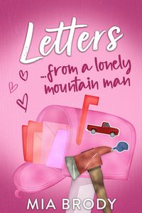 Produktbild: Letters from a Lonely Mountain Man (Courage County Standalones, #5)