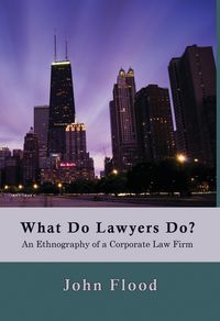 Produktbild: What Do Lawyers Do?: An Ethnography of a Corporate Law Firm