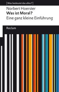 Bild vom Artikel Was ist Moral? Eine ganz kleine Einführung vom Autor Norbert Hoerster