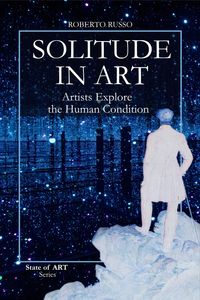 Produktbild: Solitude in Art. Artists Explore the Human Condition (State of Art, #2)