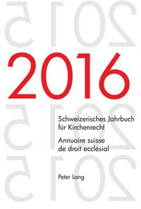 Produktbild: Schweizerisches Jahrbuch f&uuml;r Kirchenrecht. Bd. 21 (2016) &ndash; Annuaire suisse de droit eccl&eacute;sial. Vol. 21 (2016)
