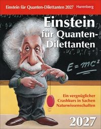Produktbild: Einstein f&uuml;r Quanten-Dilettanten Tagesabrei&szlig;kalender 2027 - Ein vergn&uuml;glicher Crashkurs in Sachen Naturwissenschaften