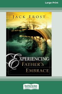 Produktbild: Experiencing Father's Embrace (16pt Large Print Edition)