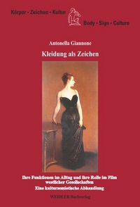 Produktbild: Kleidung als Zeichen: Ihre Funktionen im Alltag und ihre Rolle im Film westlicher Gesellschaften