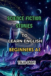 Produktbild: Science Fiction Stories. To Learn English. Beginners A1.