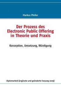 Produktbild: Der Prozess des Electronic Public Offering in Theorie und Praxis