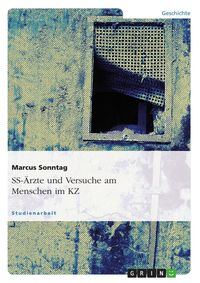 Produktbild: SS-&Auml;rzte und Versuche am Menschen im KZ