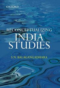 Produktbild: Balagangadhara, S: Reconceptualizing India Studies