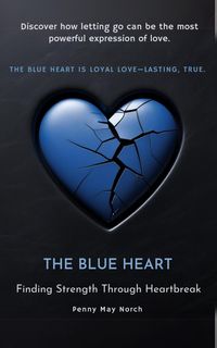 Produktbild: The Blue Heart:Finding Strength Through Heartbreak