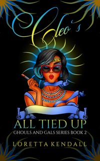 Produktbild: Cleo's All Tied Up (Ghouls and Gals Series, #2)