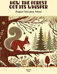Produktbild: How the Forest Got Its Whisper: Magical Tales from Poland