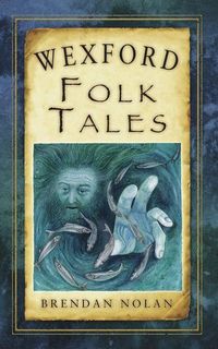 Produktbild: Wexford Folk Tales