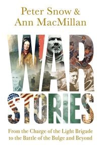 Produktbild: War Stories: From the Charge of the Light Brigade to the Battle of the Bulge and Beyond